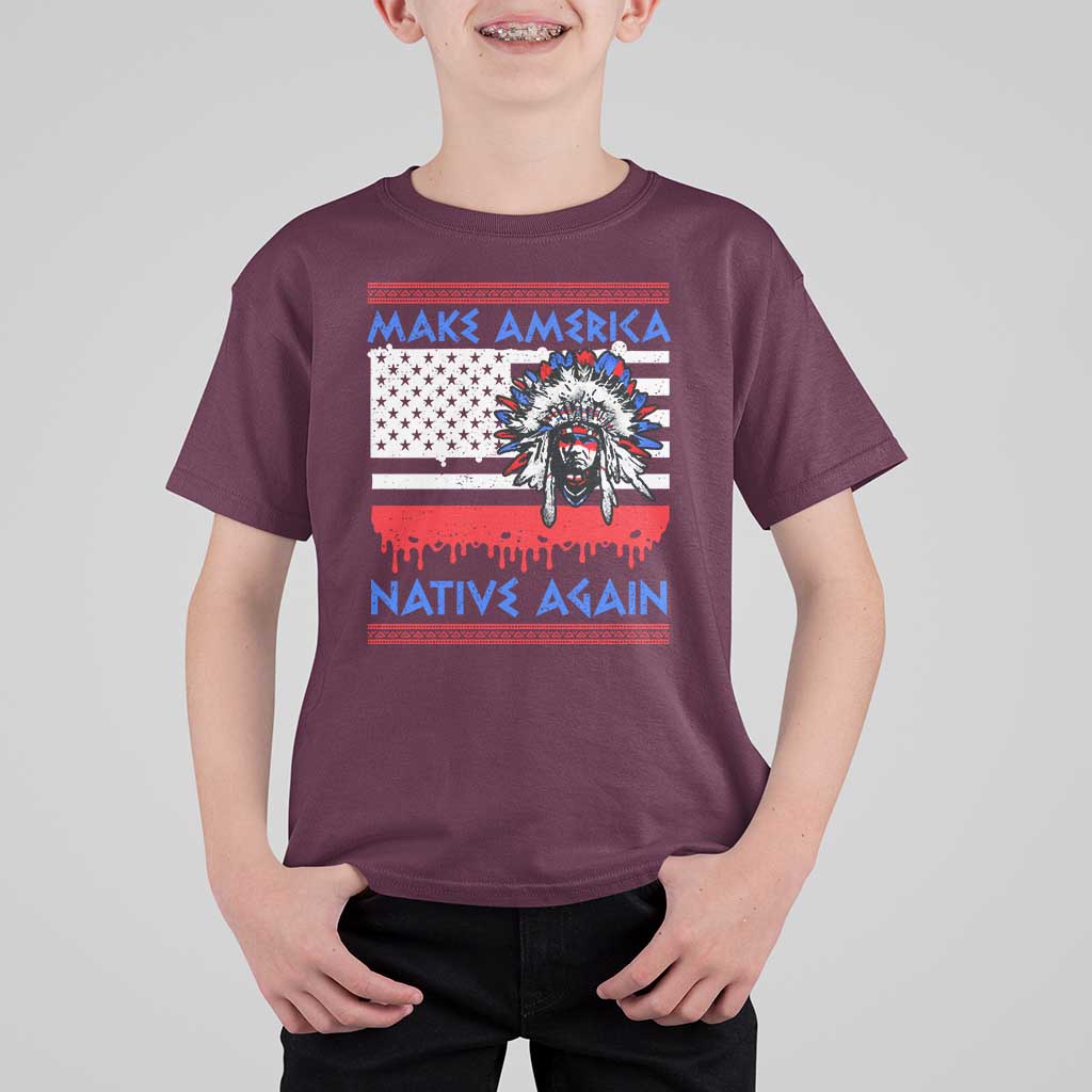 Make America Native Again T Shirt For Kid Native Indian Pride USA Flag - Wonder Print Shop