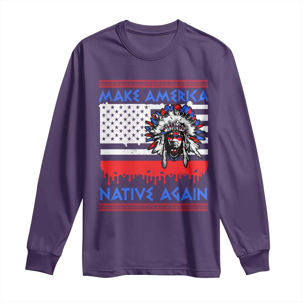 Make America Native Again Long Sleeve Shirt Native Indian Pride USA Flag - Wonder Print Shop