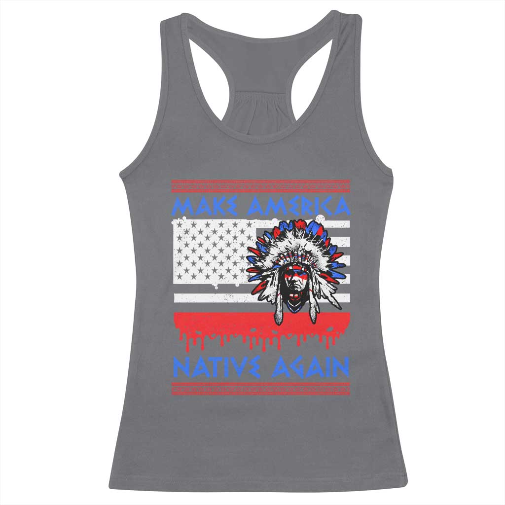 Make America Native Again Racerback Tank Top Native Indian Pride USA Flag - Wonder Print Shop