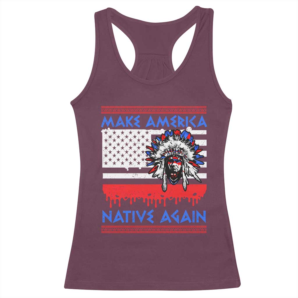 Make America Native Again Racerback Tank Top Native Indian Pride USA Flag - Wonder Print Shop
