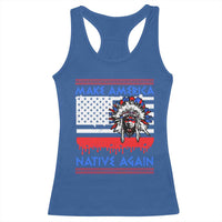 Make America Native Again Racerback Tank Top Native Indian Pride USA Flag - Wonder Print Shop