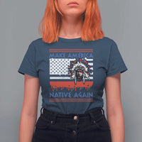 Make America Native Again T Shirt For Women Native Indian Pride USA Flag - Wonder Print Shop