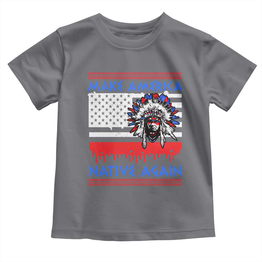 Make America Native Again Toddler T Shirt Native Indian Pride USA Flag - Wonder Print Shop