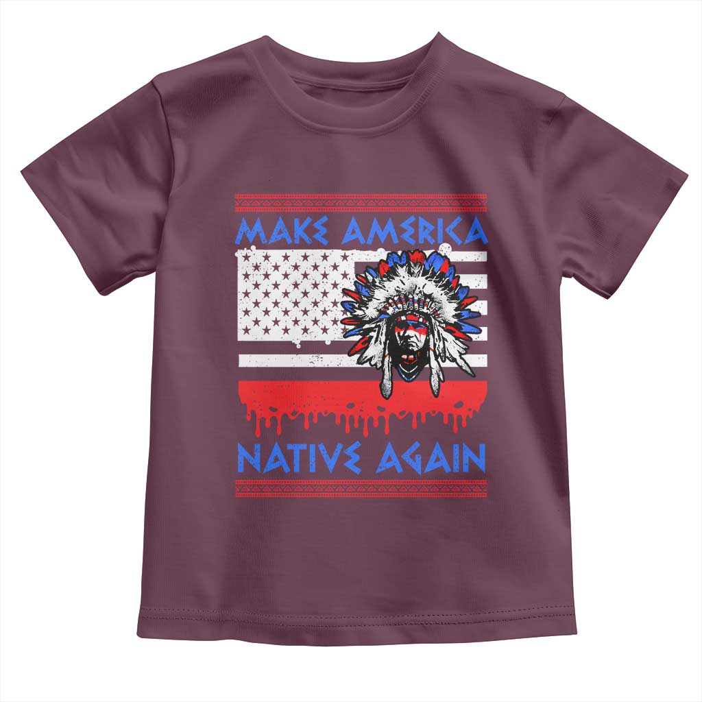 Make America Native Again Toddler T Shirt Native Indian Pride USA Flag - Wonder Print Shop