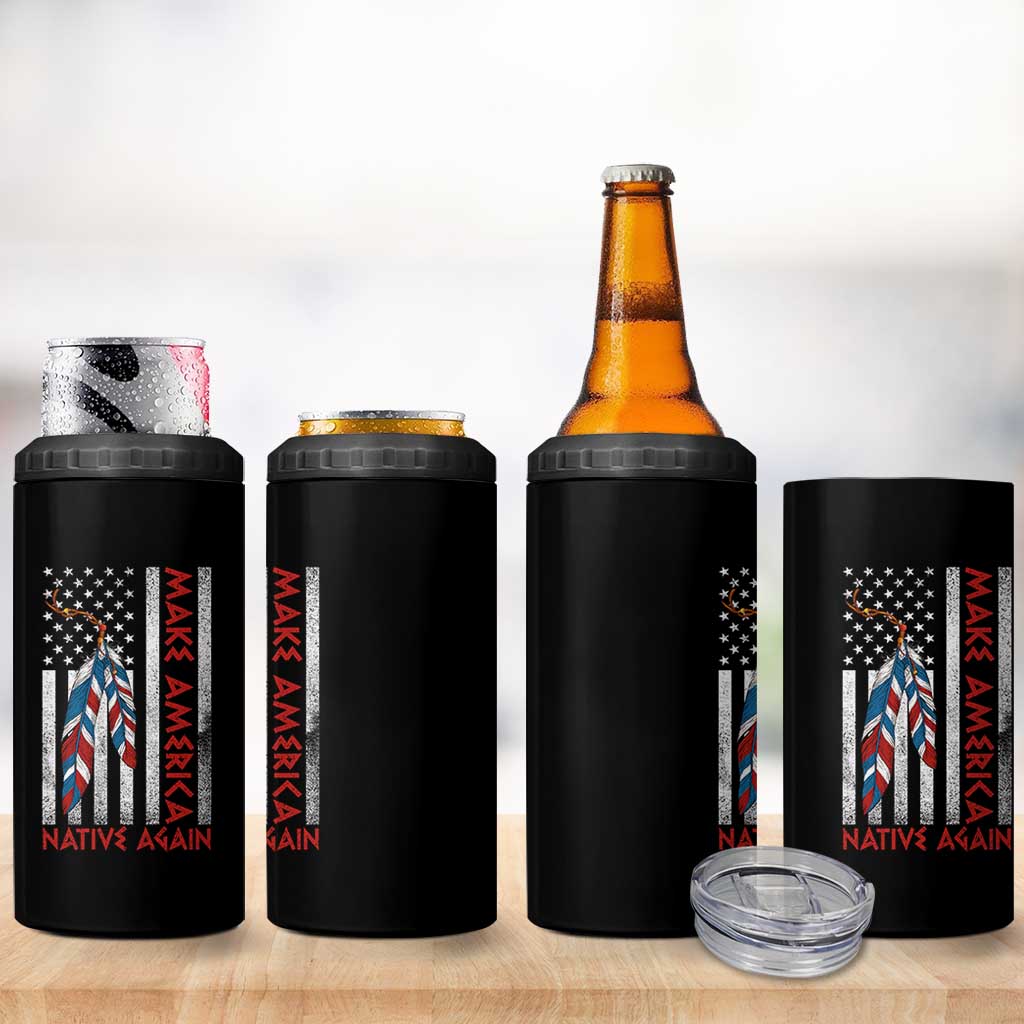 Make America Native Again 4 in 1 Can Cooler Tumbler Indigenous Peoples Day USA Flag - Wonder Print Shop