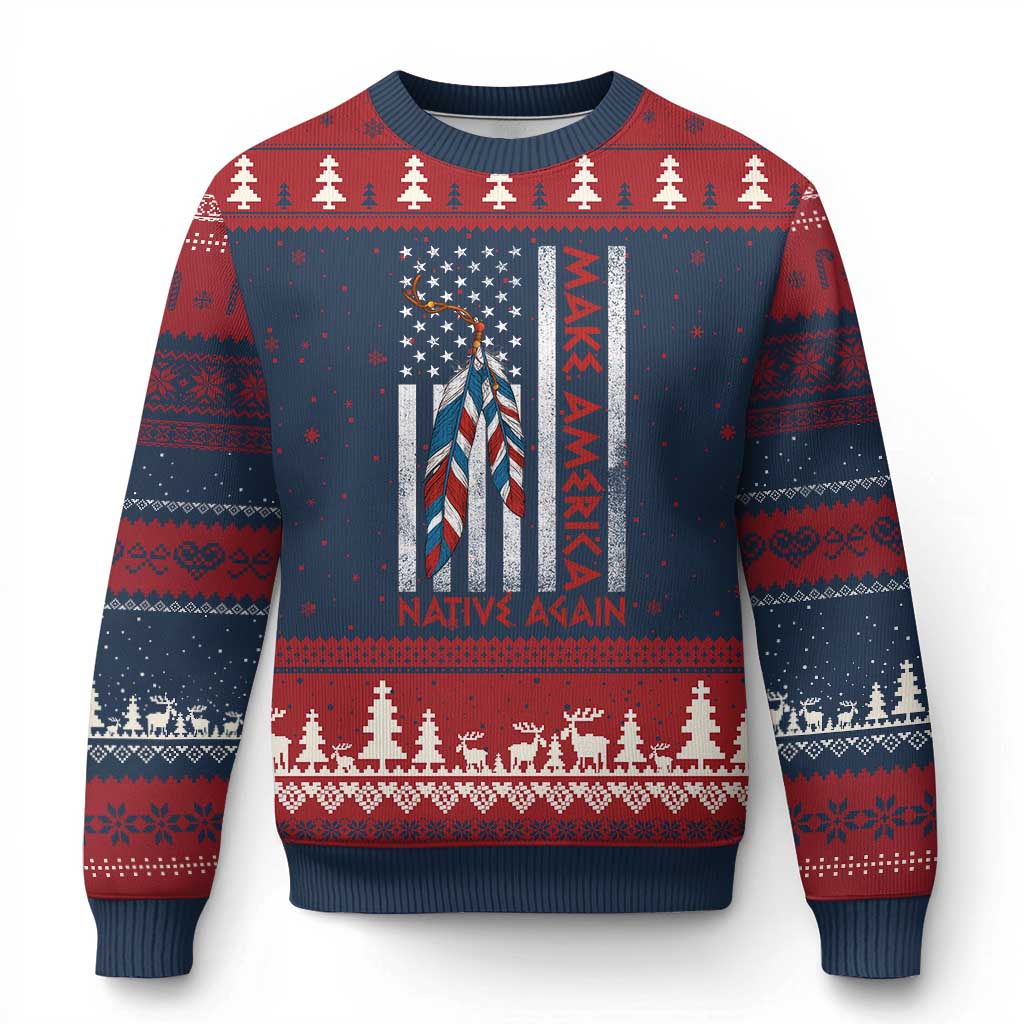 Make America Native Again Ugly Christmas Sweater Indigenous Peoples Day USA Flag - Wonder Print Shop
