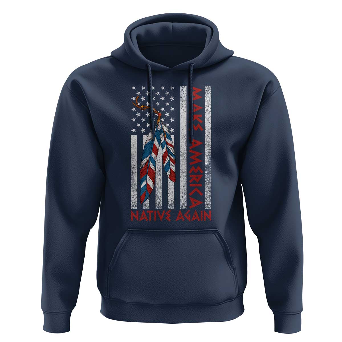 Make America Native Again Hoodie Indigenous Peoples Day USA Flag - Wonder Print Shop