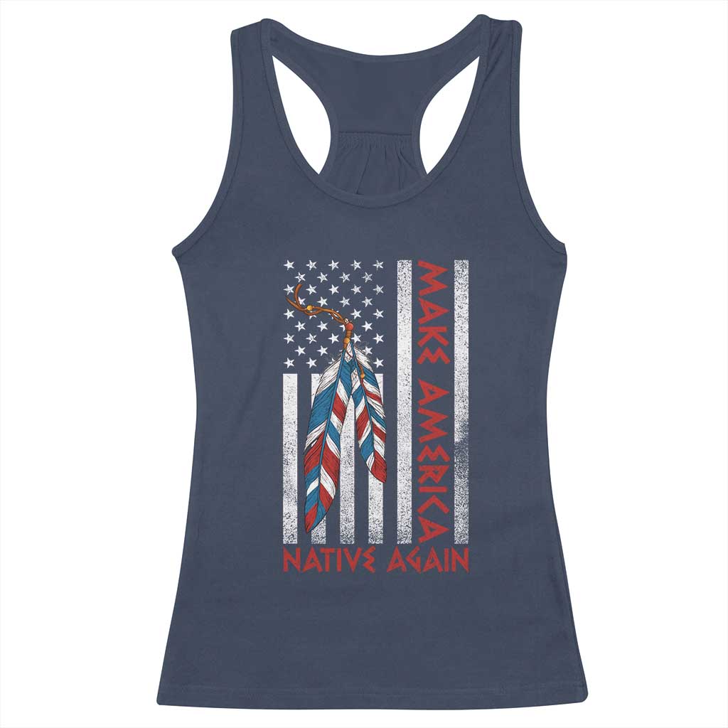 Make America Native Again Racerback Tank Top Indigenous Peoples Day USA Flag - Wonder Print Shop