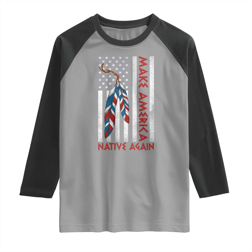Make America Native Again Raglan Shirt Indigenous Peoples Day USA Flag - Wonder Print Shop