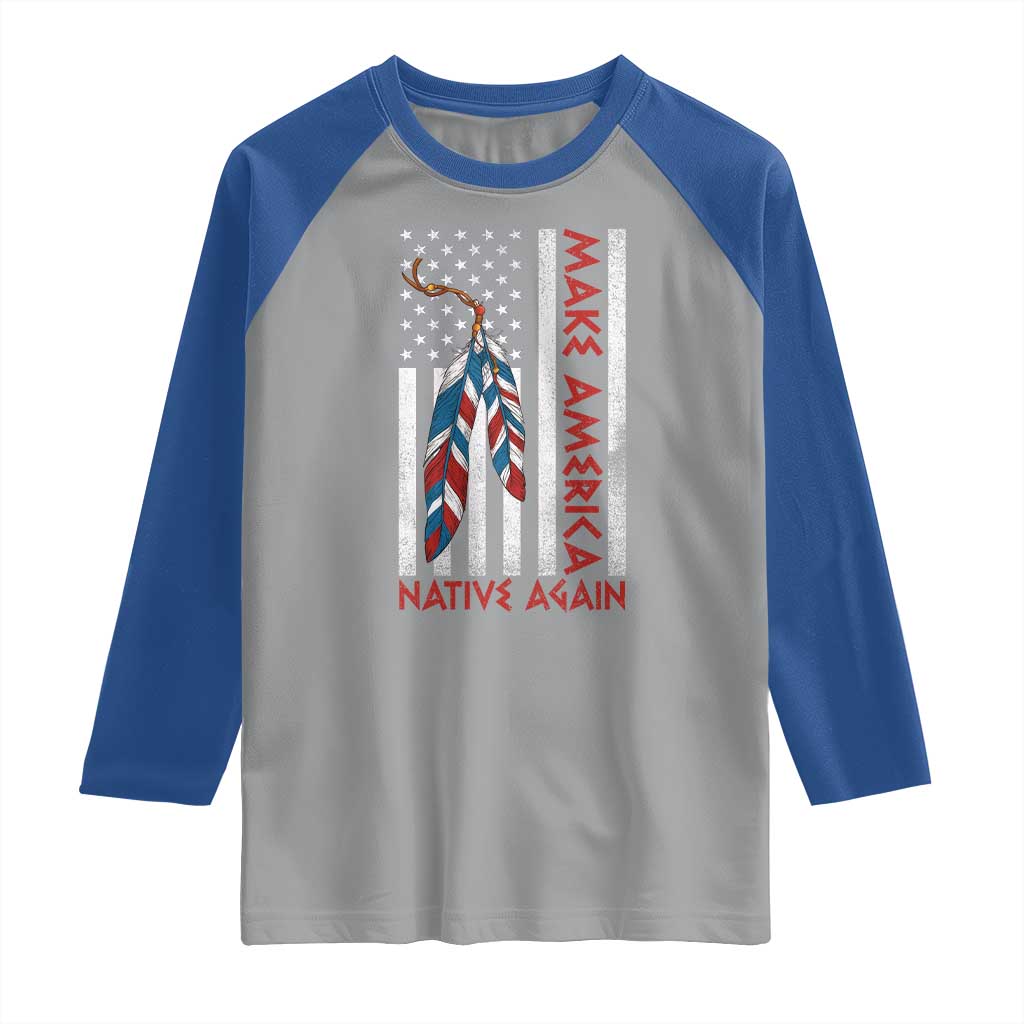 Make America Native Again Raglan Shirt Indigenous Peoples Day USA Flag - Wonder Print Shop