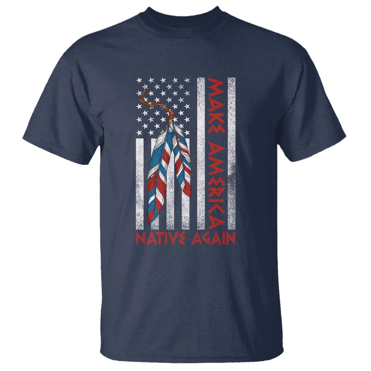 Make America Native Again T Shirt Indigenous Peoples Day USA Flag - Wonder Print Shop