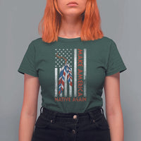 Make America Native Again T Shirt For Women Indigenous Peoples Day USA Flag - Wonder Print Shop