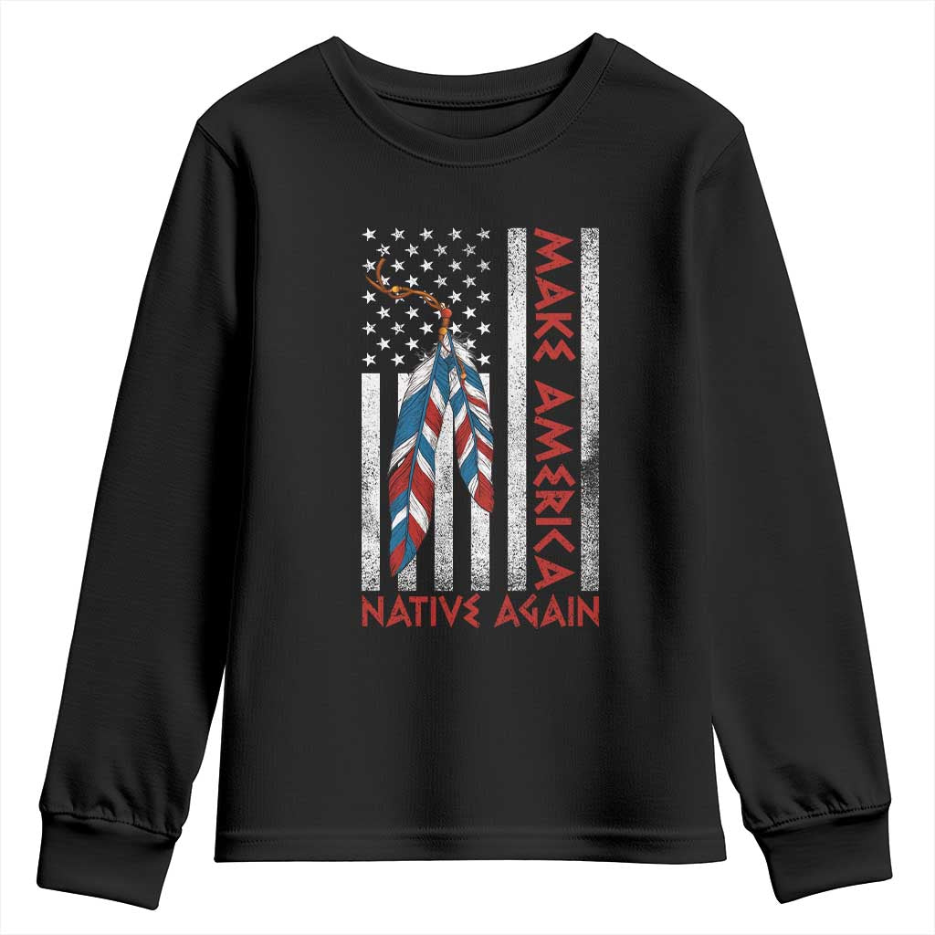 Make America Native Again Youth Sweatshirt Indigenous Peoples Day USA Flag - Wonder Print Shop