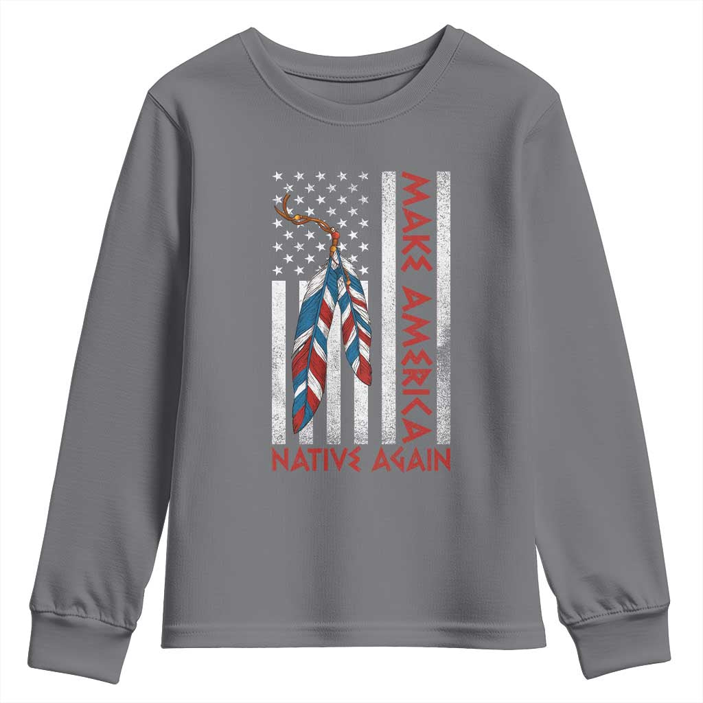 Make America Native Again Youth Sweatshirt Indigenous Peoples Day USA Flag - Wonder Print Shop