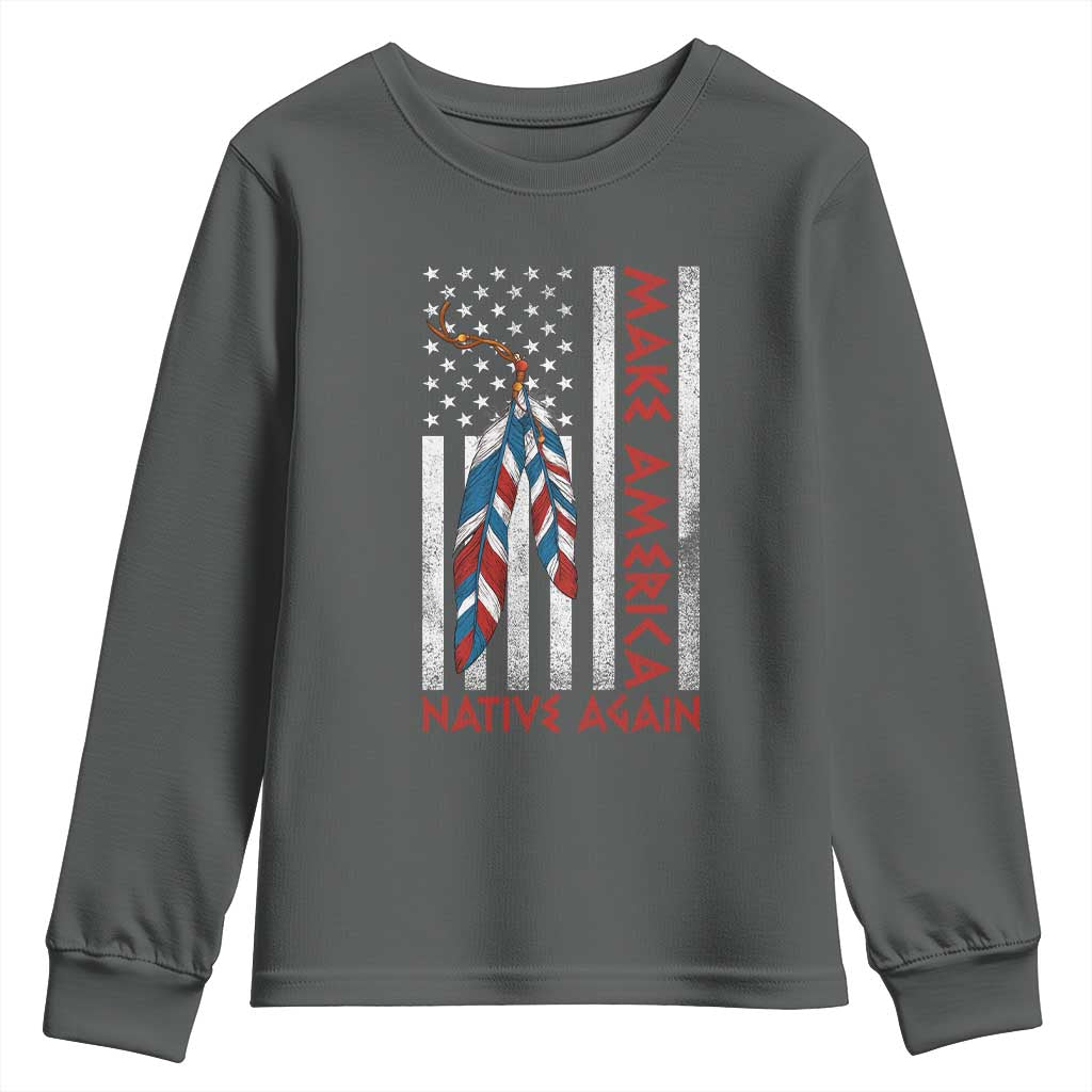 Make America Native Again Youth Sweatshirt Indigenous Peoples Day USA Flag - Wonder Print Shop