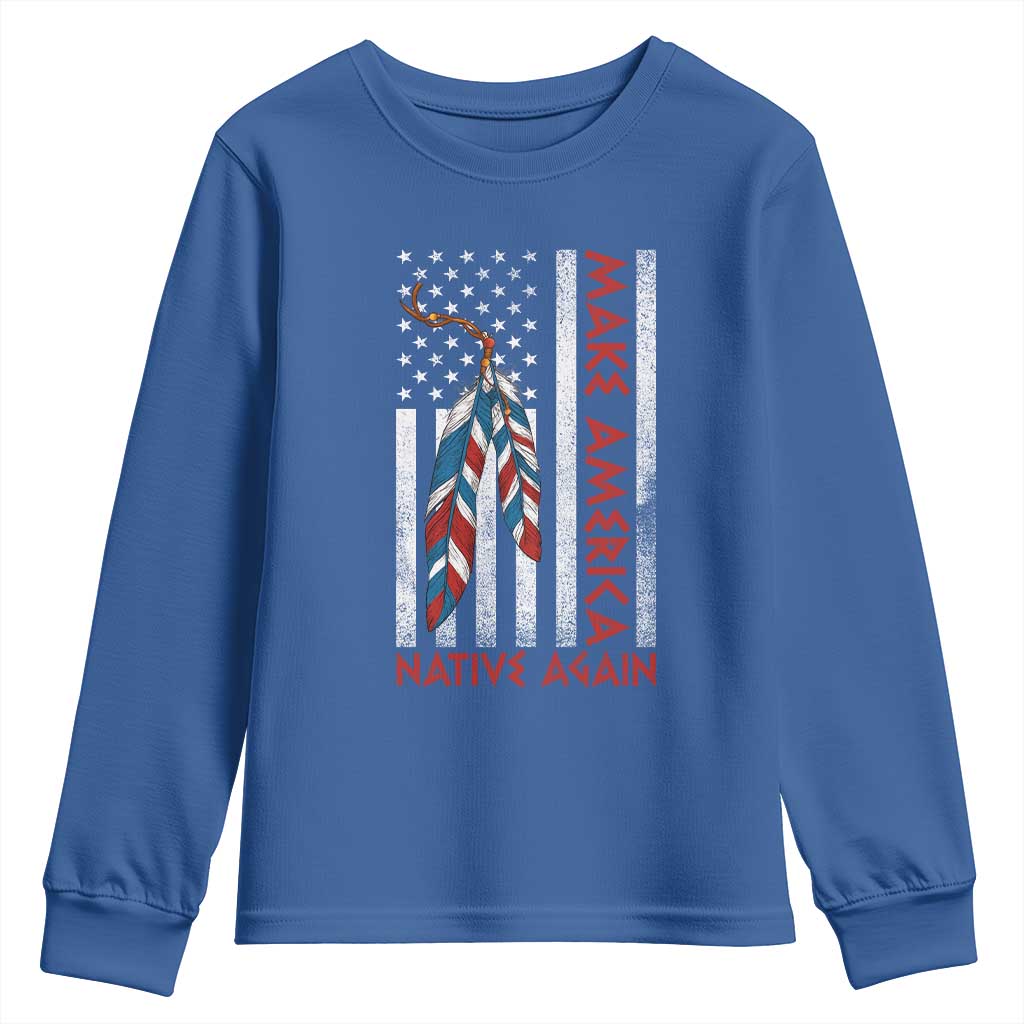 Make America Native Again Youth Sweatshirt Indigenous Peoples Day USA Flag - Wonder Print Shop