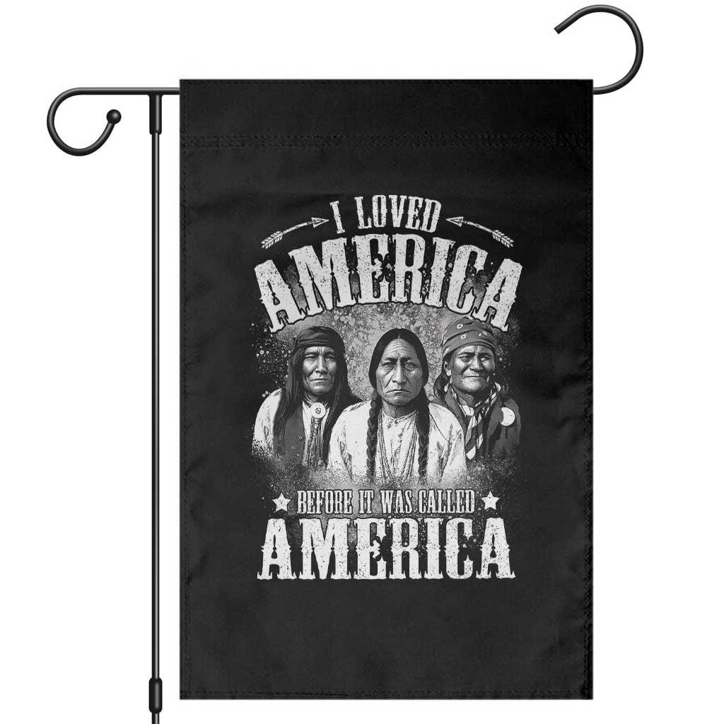 I Loved America Before It Was Called America Garden Flag Native American - Wonder Print Shop