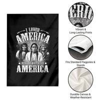 I Loved America Before It Was Called America Garden Flag Native American - Wonder Print Shop