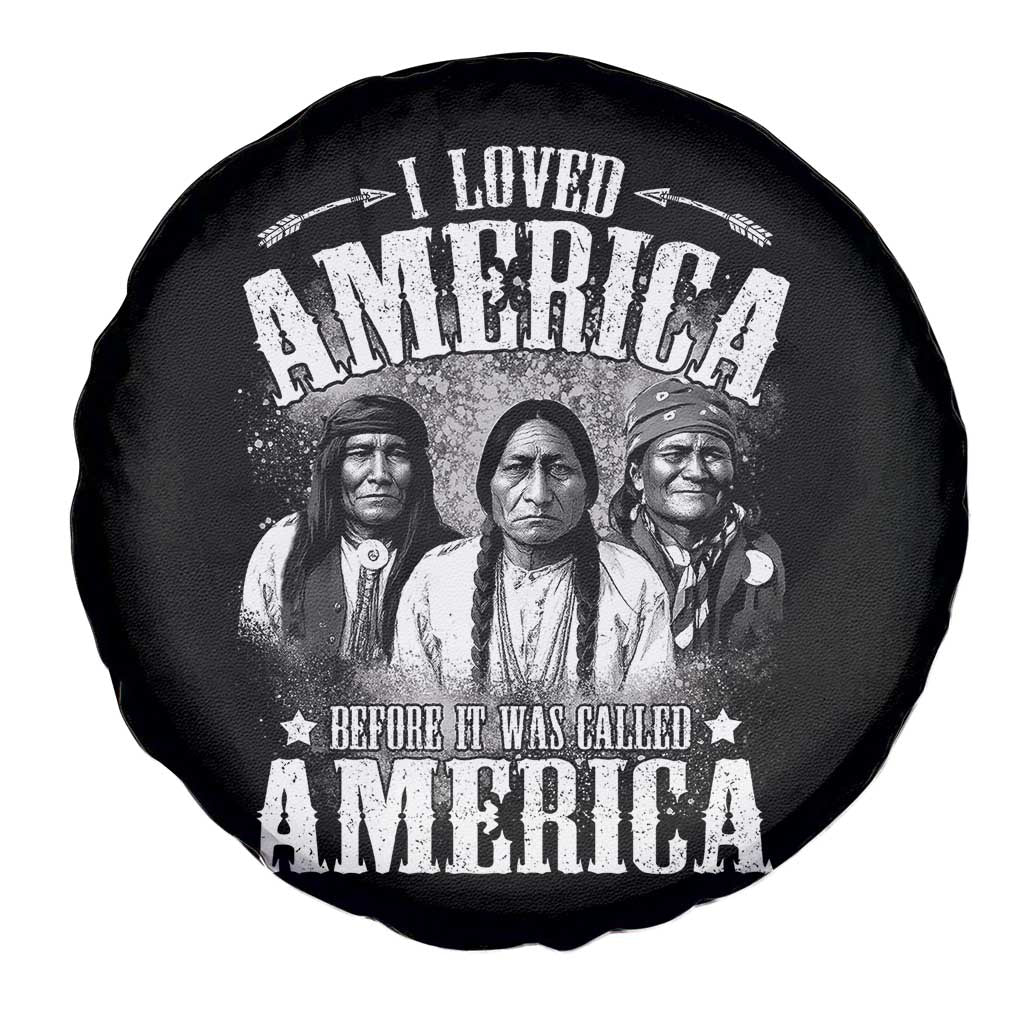 I Loved America Before It Was Called America Spare Tire Cover Native American - Wonder Print Shop