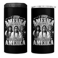 I Loved America Before It Was Called America 4 in 1 Can Cooler Tumbler Native American - Wonder Print Shop