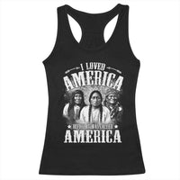 I Loved America Before It Was Called America Racerback Tank Top Native American - Wonder Print Shop