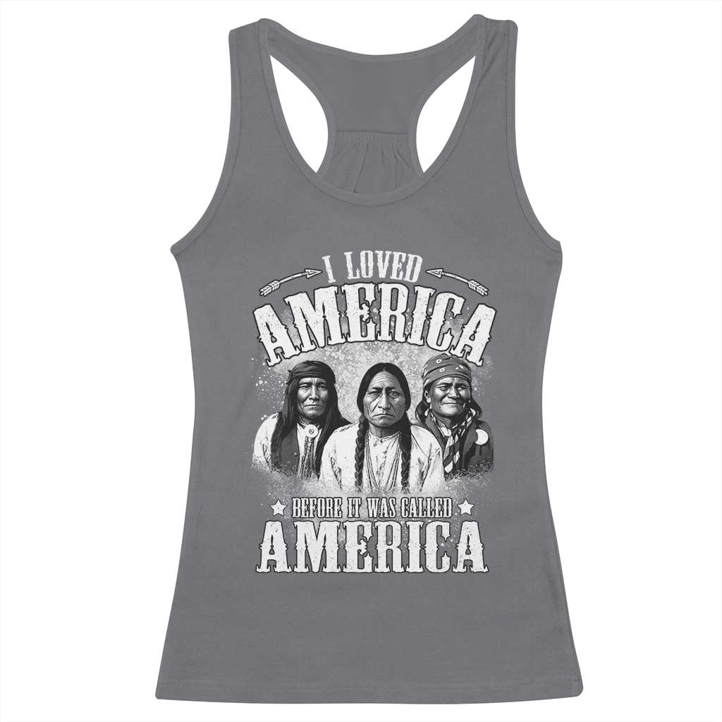 I Loved America Before It Was Called America Racerback Tank Top Native American - Wonder Print Shop