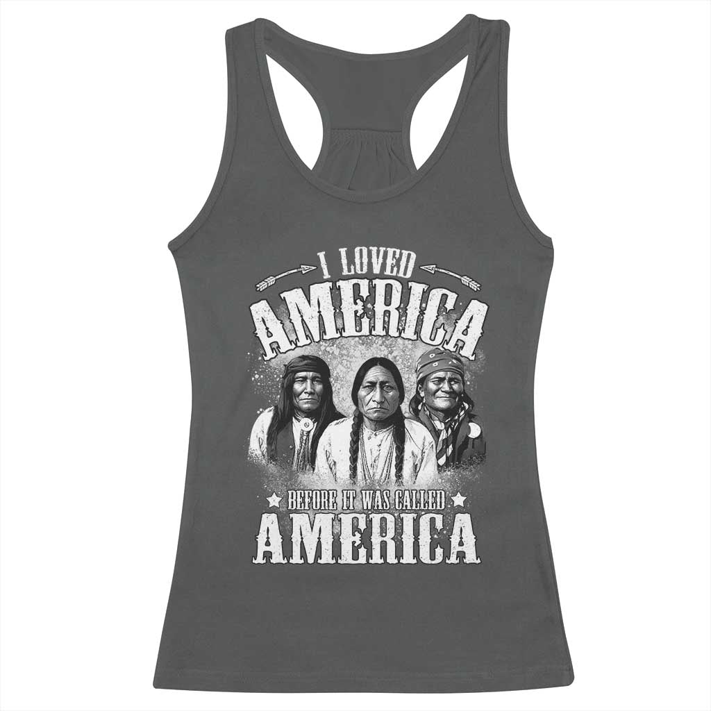 I Loved America Before It Was Called America Racerback Tank Top Native American - Wonder Print Shop