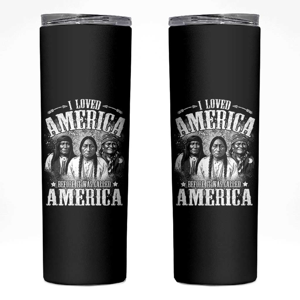 I Loved America Before It Was Called America Skinny Tumbler Native American - Wonder Print Shop