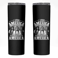 I Loved America Before It Was Called America Skinny Tumbler Native American - Wonder Print Shop