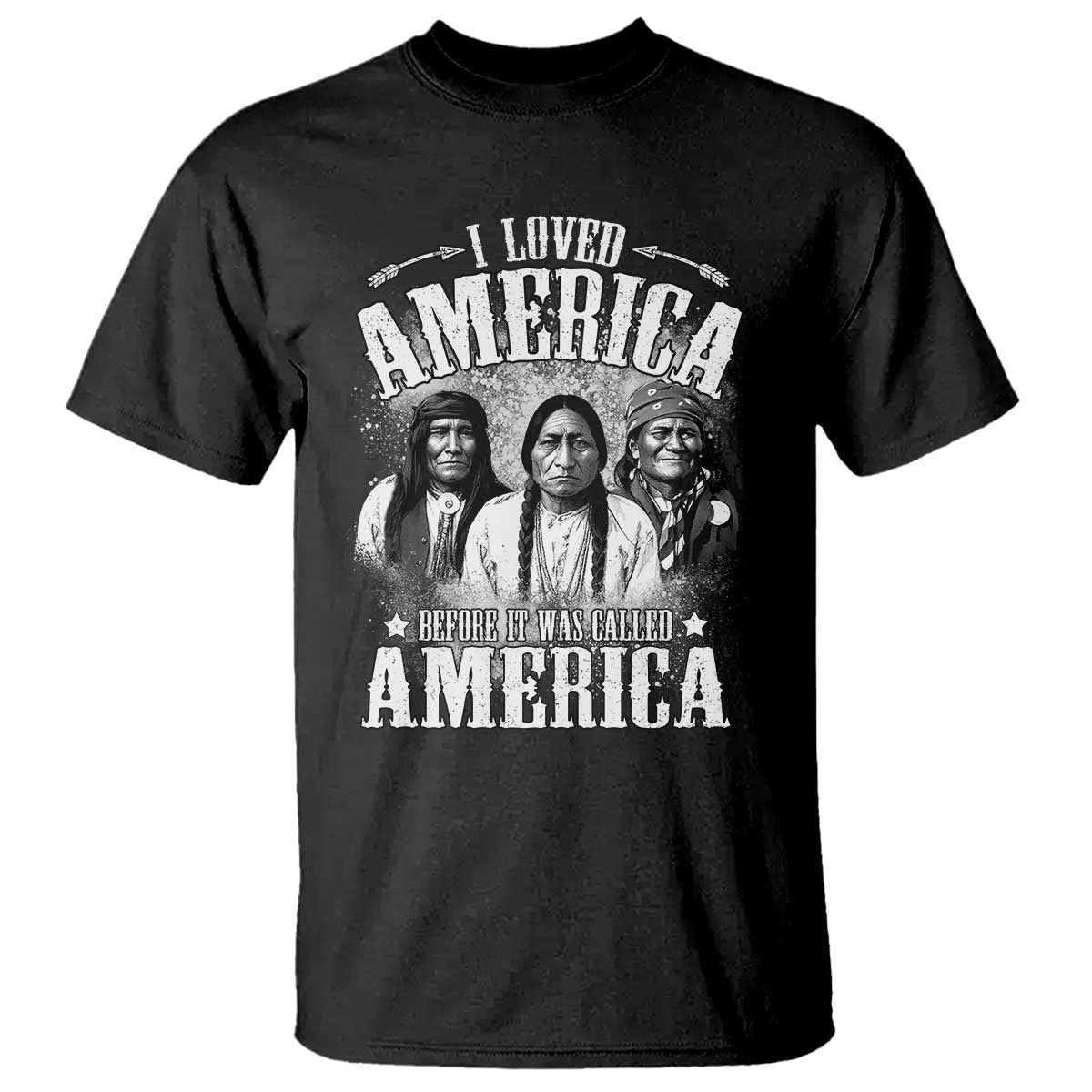 I Loved America Before It Was Called America T Shirt Native American - Wonder Print Shop