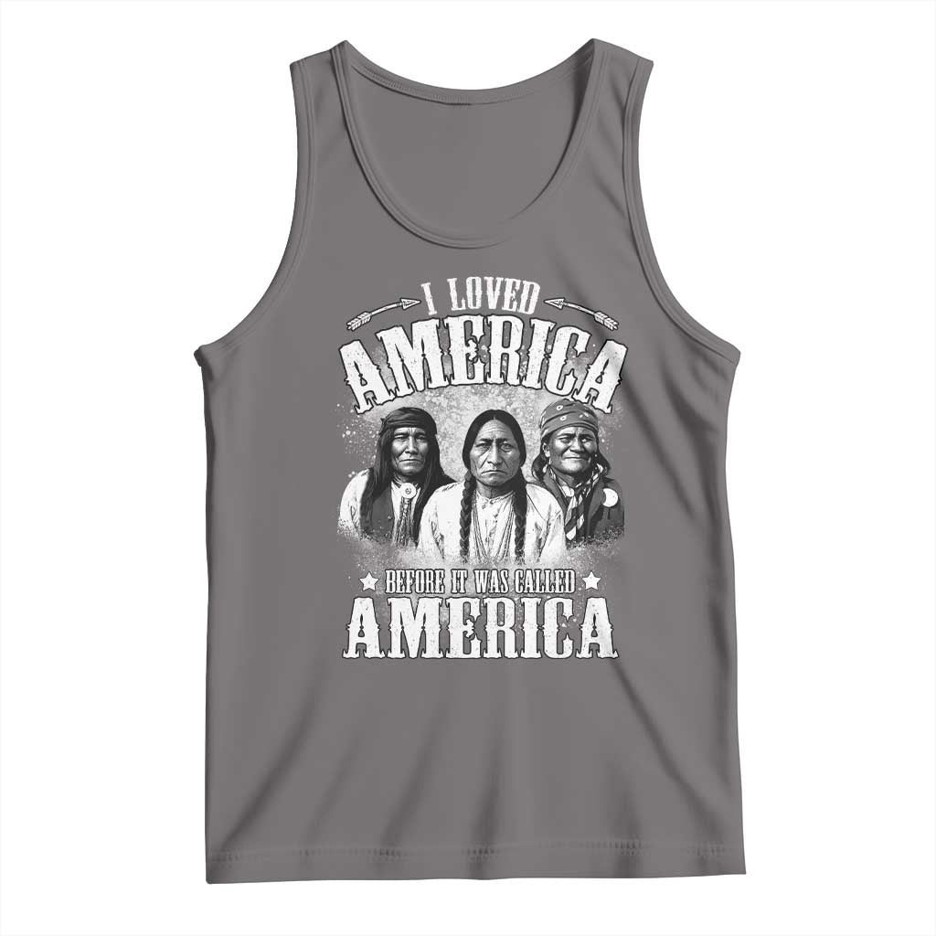 I Loved America Before It Was Called America Tank Top Native American - Wonder Print Shop