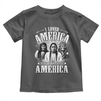 I Loved America Before It Was Called America Toddler T Shirt Native American - Wonder Print Shop