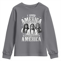 I Loved America Before It Was Called America Youth Sweatshirt Native American - Wonder Print Shop