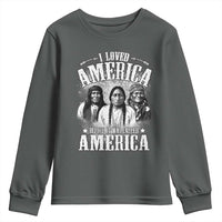 I Loved America Before It Was Called America Youth Sweatshirt Native American - Wonder Print Shop