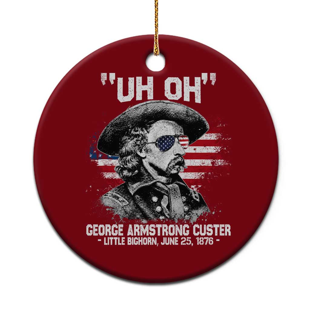 Uh Oh George Armstrong Custer Little Bighorn Ceramic Ornament Vintage American Flag June 25 1876