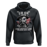Uh Oh George Armstrong Custer Little Bighorn Hoodie Vintage American Flag June 25 1876