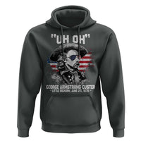 Uh Oh George Armstrong Custer Little Bighorn Hoodie Vintage American Flag June 25 1876
