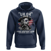 Uh Oh George Armstrong Custer Little Bighorn Hoodie Vintage American Flag June 25 1876