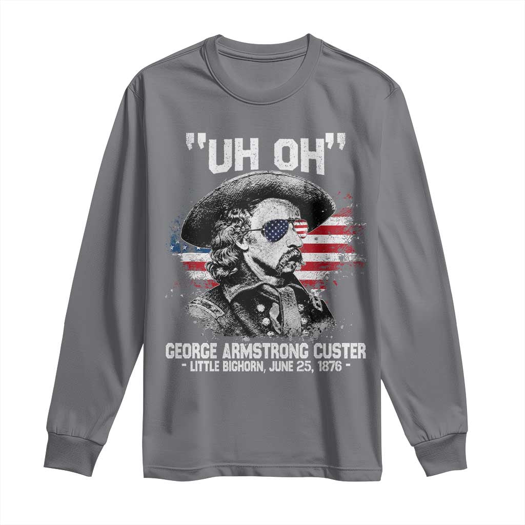 Uh Oh George Armstrong Custer Little Bighorn Long Sleeve Shirt Vintage American Flag June 25 1876
