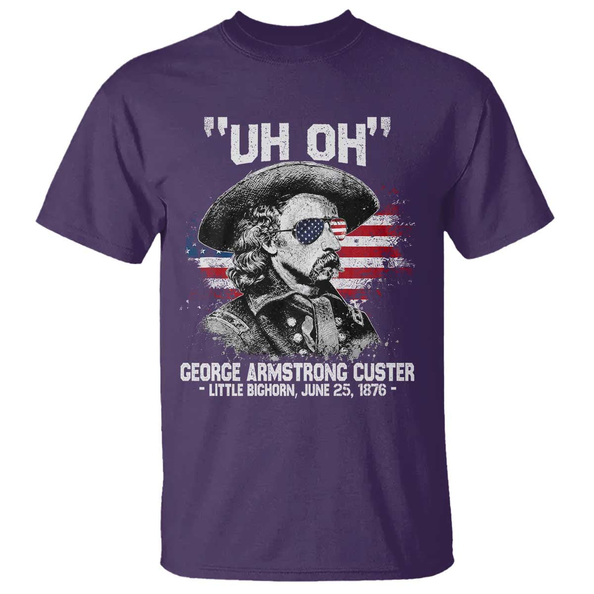 Uh Oh George Armstrong Custer Little Bighorn T Shirt Vintage American Flag June 25 1876