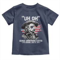 Uh Oh George Armstrong Custer Little Bighorn Toddler T Shirt Vintage American Flag June 25 1876