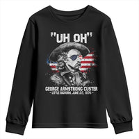 Uh Oh George Armstrong Custer Little Bighorn Youth Sweatshirt Vintage American Flag June 25 1876