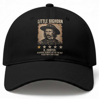 George Armstrong Custer Battle of the Little Bighorn Baseball Cap Beautiful Scenery But Not The Best Place For A Last Stand