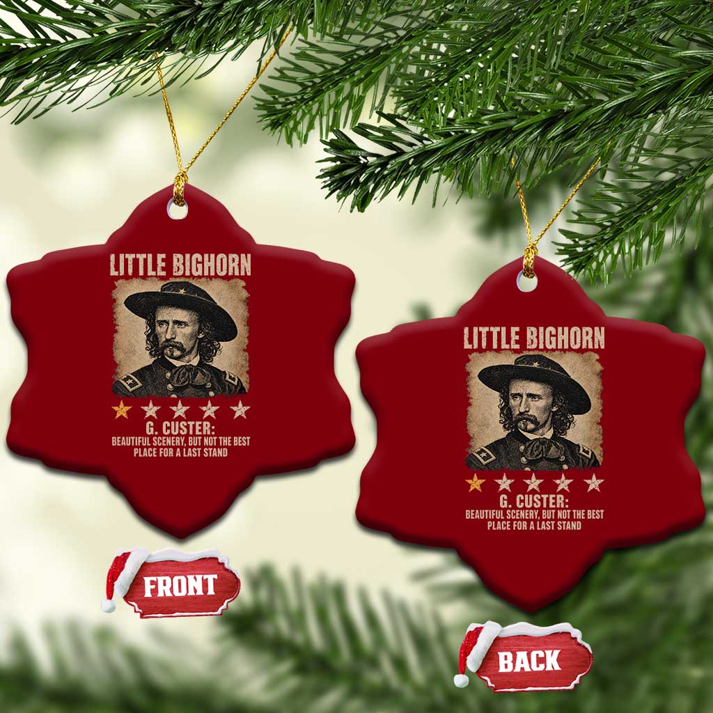 George Armstrong Custer Battle of the Little Bighorn Ceramic Ornament Beautiful Scenery But Not The Best Place For A Last Stand