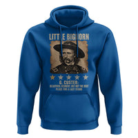 George Armstrong Custer Battle of the Little Bighorn Hoodie Beautiful Scenery But Not The Best Place For A Last Stand