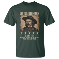 George Armstrong Custer Battle of the Little Bighorn T Shirt Beautiful Scenery But Not The Best Place For A Last Stand