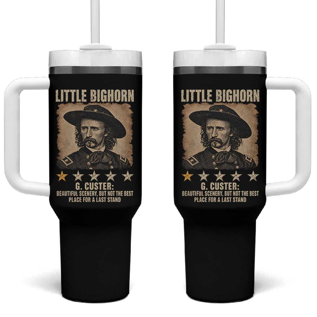 George Armstrong Custer Battle of the Little Bighorn Tumbler With Handle Beautiful Scenery But Not The Best Place For A Last Stand