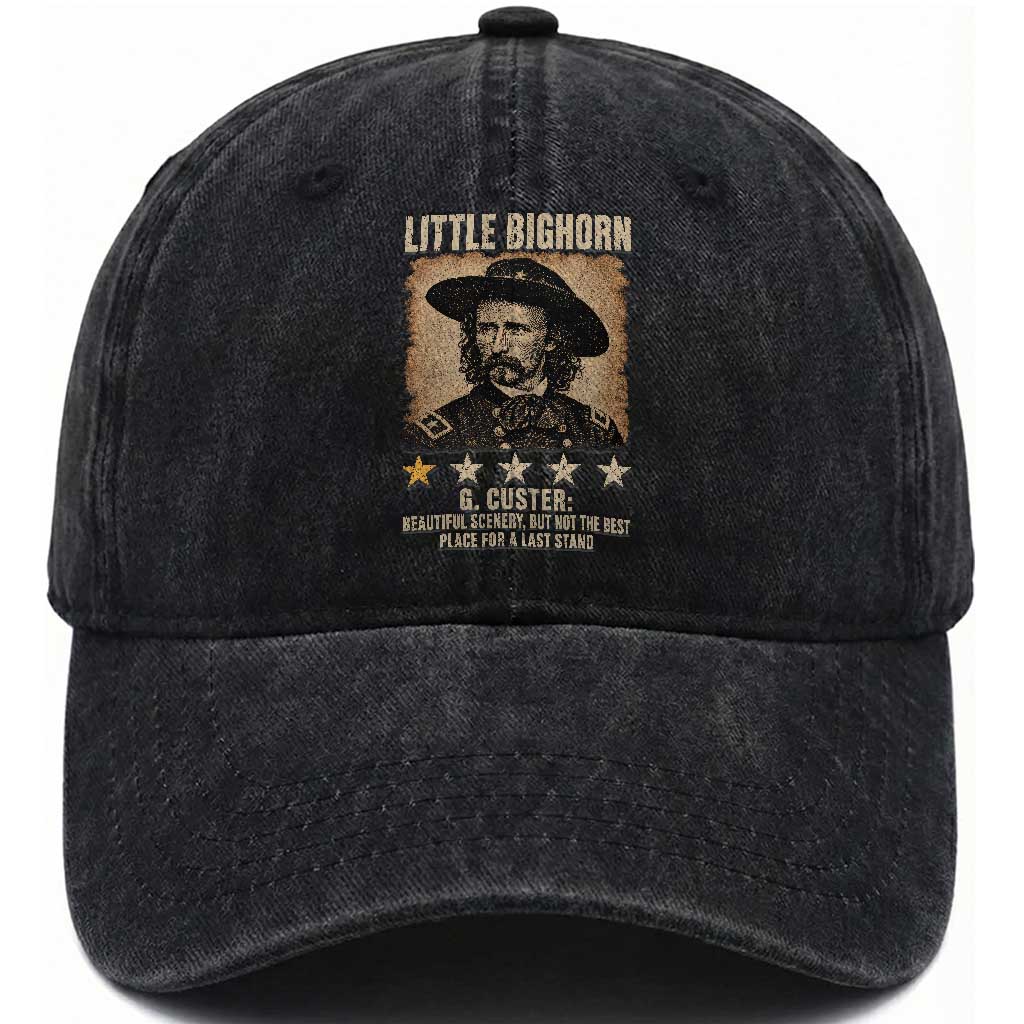 George Armstrong Custer Battle of the Little Bighorn Washed Cotton Baseball Cap Beautiful Scenery But Not The Best Place For A Last Stand