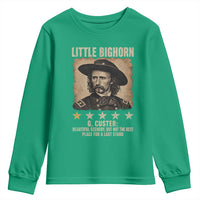 George Armstrong Custer Battle of the Little Bighorn Youth Sweatshirt Beautiful Scenery But Not The Best Place For A Last Stand
