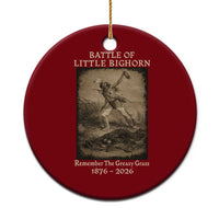Battle of Little Bighorn 150 Year Anniversary 1876 2026 Ceramic Ornament Remember The Greasy Grass Native American